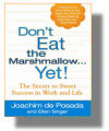 Don't eat the marshmellow yet