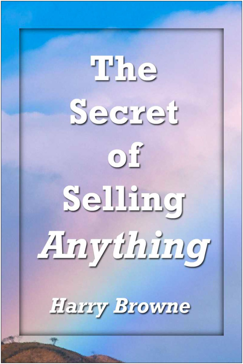 Harry Browne The Secret To Selling Anything