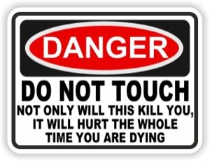DANGER Do not touch